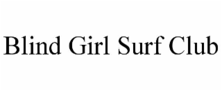 BLIND GIRL SURF CLUB