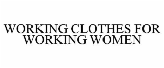 WORKING CLOTHES FOR WORKING WOMEN