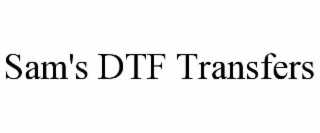 SAM'S DTF TRANSFERS