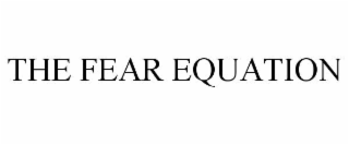 THE FEAR EQUATION