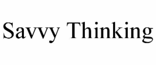 SAVVY THINKING