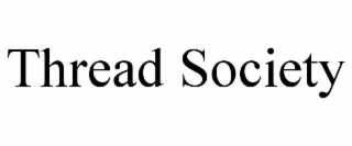 THREAD SOCIETY