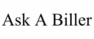 ASK A BILLER