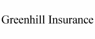 GREENHILL INSURANCE