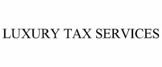 LUXURY TAX SERVICES