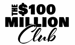 THE $100 MILLION CLUB