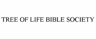 TREE OF LIFE BIBLE SOCIETY