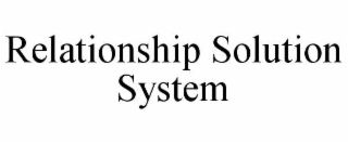 RELATIONSHIP SOLUTION SYSTEM