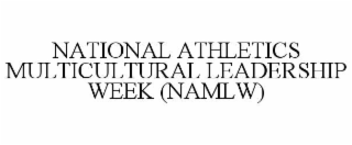 NATIONAL ATHLETICS MULTICULTURAL LEADERSHIP WEEK (NAMLW)