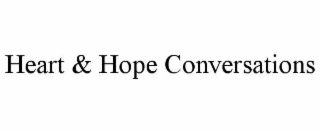 HEART & HOPE CONVERSATIONS