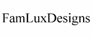 FAMLUXDESIGNS
