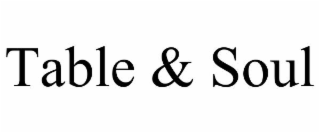 TABLE & SOUL