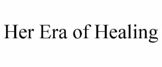HER ERA OF HEALING