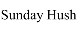 SUNDAY HUSH