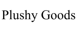 PLUSHY GOODS