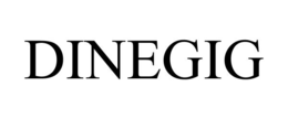 DINEGIG