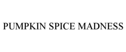 PUMPKIN SPICE MADNESS