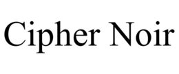 CIPHER NOIR