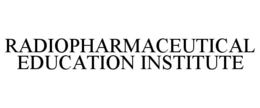 RADIOPHARMACEUTICAL EDUCATION INSTITUTE