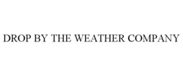 DROP BY THE WEATHER COMPANY