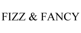 FIZZ & FANCY