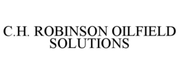 C.H. ROBINSON OILFIELD SOLUTIONS