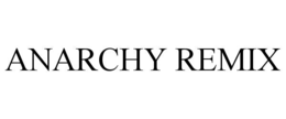 ANARCHY REMIX
