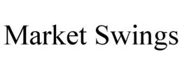 MARKET SWINGS