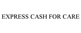 EXPRESS CASH FOR CARE