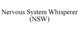 NERVOUS SYSTEM WHISPERER (NSW)