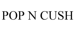 POP N CUSH