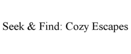 SEEK & FIND: COZY ESCAPES