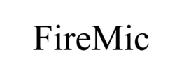 FIREMIC