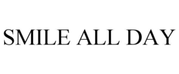 SMILE ALL DAY