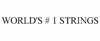 WORLD'S # 1 STRINGS
