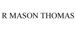 R MASON THOMAS