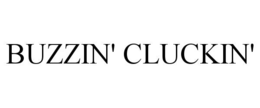 BUZZIN' CLUCKIN'