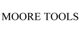 MOORE TOOLS