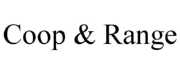 COOP & RANGE