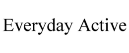 EVERYDAY ACTIVE