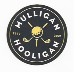 MULLIGAN HOOLIGAN ESTD 2021