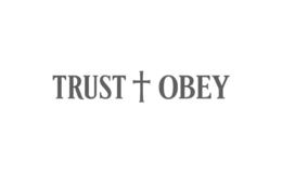 TRUST + OBEY