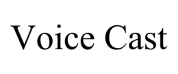 VOICE CAST