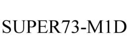 SUPER73-M1D
