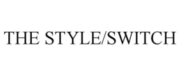 THE STYLE/SWITCH