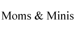 MOMS & MINIS