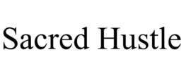 SACRED HUSTLE trademark