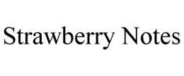 STRAWBERRY NOTES
