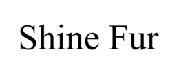 SHINE FUR
