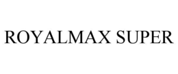 ROYALMAX SUPER